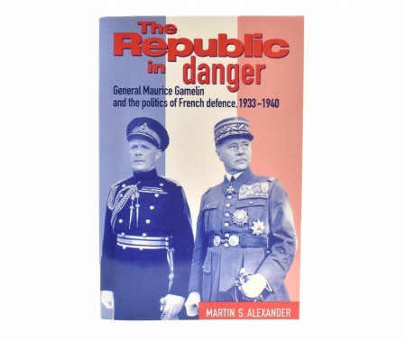 Martin S. Alexander:  The Republic in danger. 