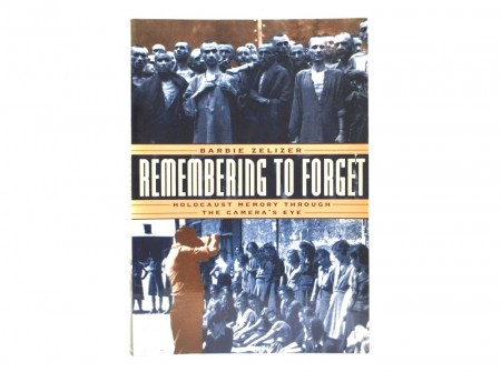 Barbie Zelizer: Remembering to forget.
