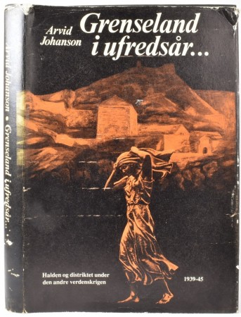 Arvid Johanson:  Grenseland i ufredsår...  