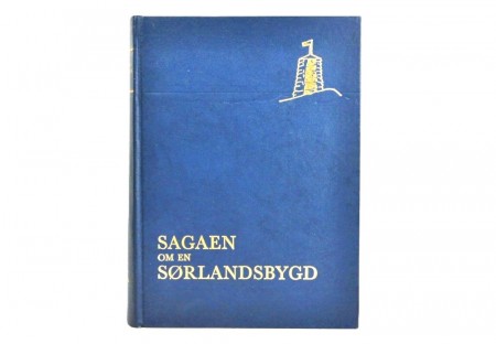 Birger Dannevig: Sagaen om en sørlandsbygd. Bind I.