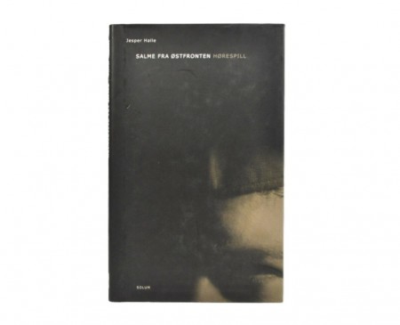 Jasper Halle: Salme fra Østfronten.   Hørespill.