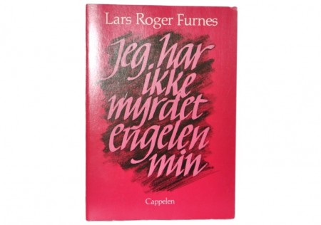 Lars Roger Furnes: Jeg har ikke myrdet engelen min.