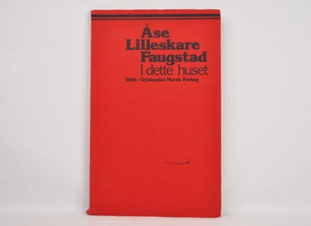 Åse Lilleskare Faugstad: I dette huset. 