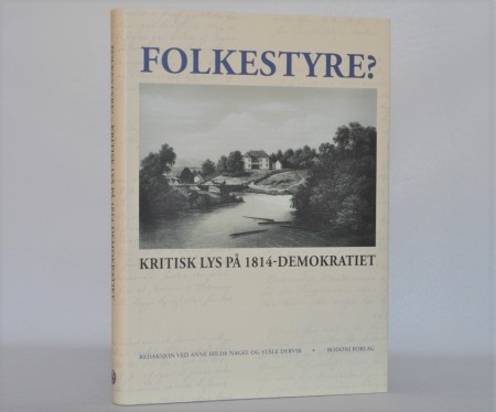 Anne Hilde Nagel og Ståle Dyrvik (red.) : Folkestyre?