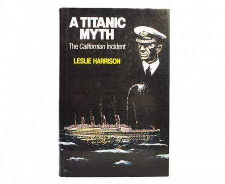 Leslie Harrison: A Titanic Myth. 