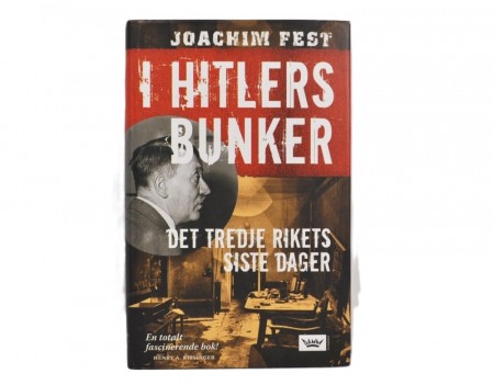 Joachim Fest: I Hitlers bunker. 