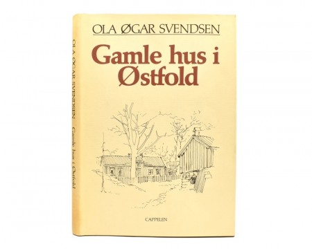 Ola Øgar Svendsen: Gamle hus i Østfold.  