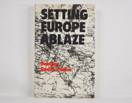 Douglas Dodds-Parker: Setting Europe Ablaze.  Signert