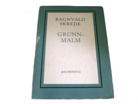 Ragnvald Skrede: Grunnmalm. 