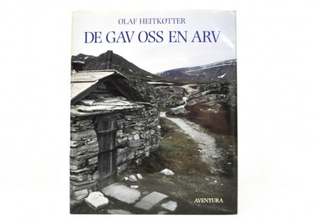 Olaf Heitkøtter: De gav oss en arv. 