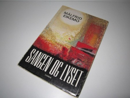 Målfrid Eikemo: Sangen og lyset. 