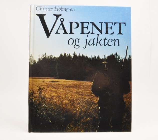 Christer Holmgren: Våpenet og jakten. | antikvariatsoon.net - Antikvariat