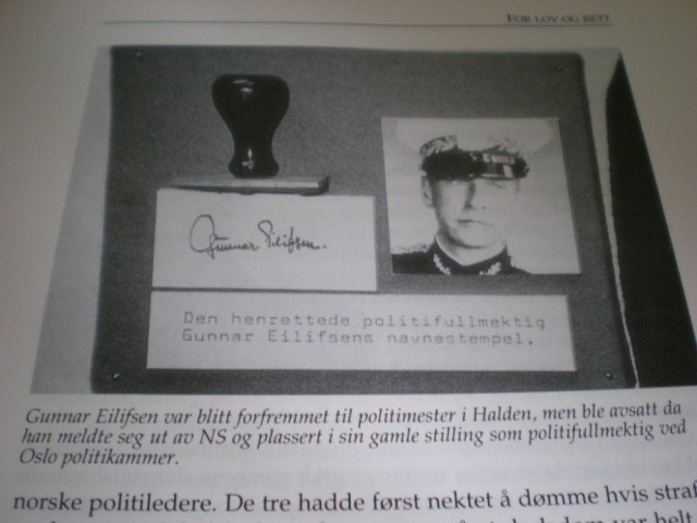 Gunnar Eilifsen var blitt forframmet til politimester i Halden, men ble avsatt da han meldte seg ut av NS og plassert i sin gamle stilling som politifulmektig ved Oslo politikammer.